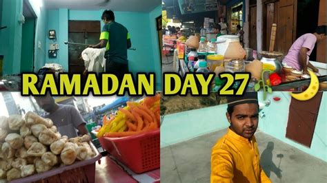 RAMADAN DAY 27 Ramazan Special Iftar Routine Ramadan Ramazan