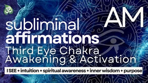 Subliminal Affirmations I See Third Eye Chakra Awakening And