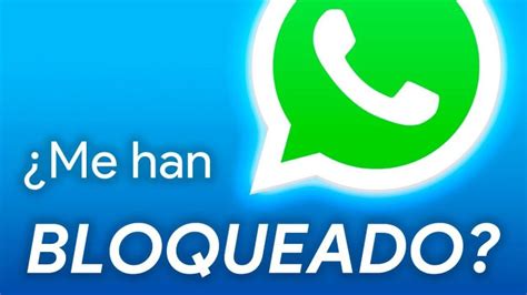 Señales De Que Te Han Bloqueado En Whatsapp Actualizado Noviembre 2024