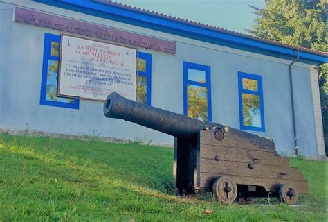 Museo Real F Brica De Artiller A De La Cavada Un Ca N Completo