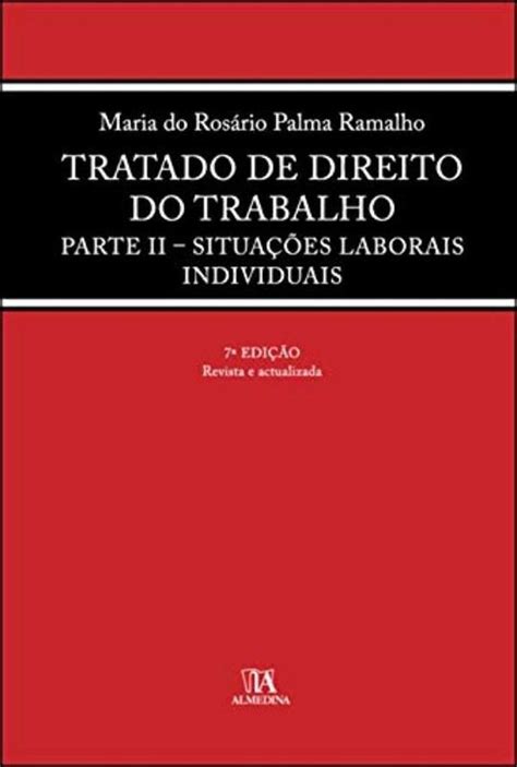 Tratado de direito do trabalho parte ii situações laborais individuais