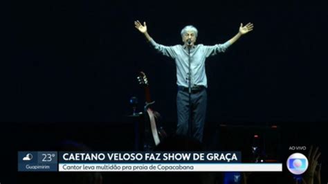 V Deo Caetano Veloso Faz Show Gratuito Na Praia De Copacabana Rj G