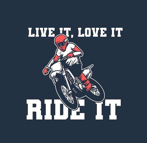 Premium Vector Live It Love It Ride It Illustration