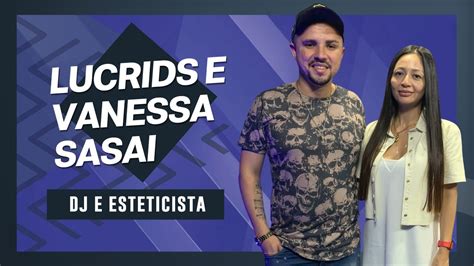 DJ LUCRIDS E VANESSA SASAI POD FALAR FABIOLA PUPO 348 YouTube