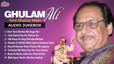 Tere Shahar Mein Music Album Ghazal Samrat Ghulam Ali Audio Jukebox