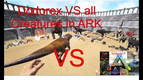 Dodorex Vs All Creatures In Arkarksurvivalevolved1080p Youtube