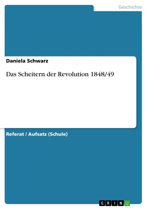 Das Scheitern Der Revolution 1848 49 GRIN Grin