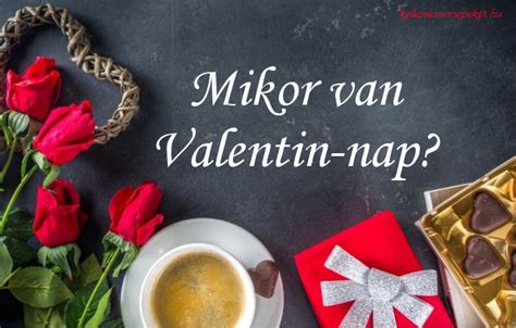 Mikor Van Valentin Nap ⋆ KellemesÜnnepekethu