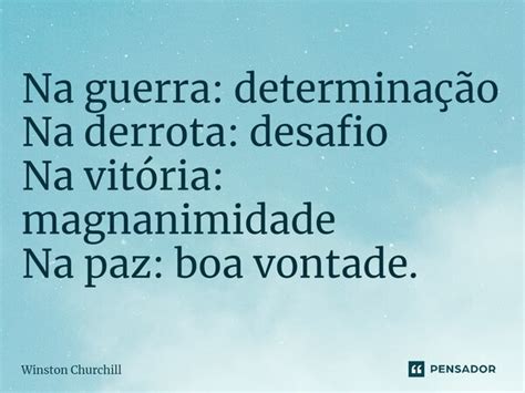 Na guerra determinação Na derrota Winston Churchill Pensador