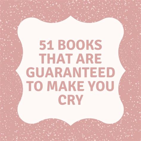 51 Books That Are Guaranteed To Make You Cry Make You Cry Best Books