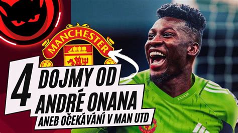 4Dojmy Které Od Andrého Onany Očekávám v Manchesteru United YouTube