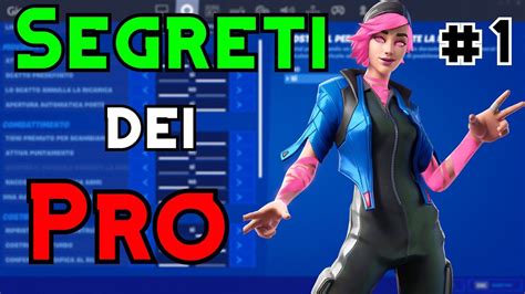 CONSIGLI E SEGRETI Dei PRO Per MIGLIORARE Su Fortnite YouTube