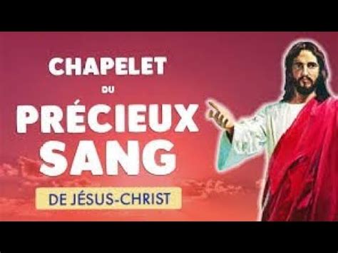 CHAPELET DU TRES PRECIEUX SANG DE JESUS CHRIST JESUS PRIERES VIE YouTube