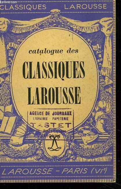 CATALOGUE DES CLASSIQUES LAROUSSE By COLLECTIF Bon Couverture Souple