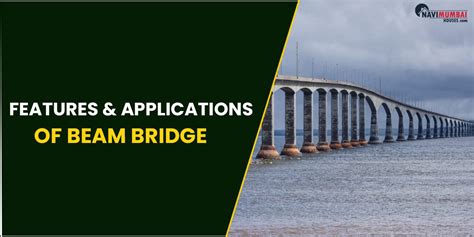 Features & Applications Of Beam Bridge | by nayana navimumbaihouses ...