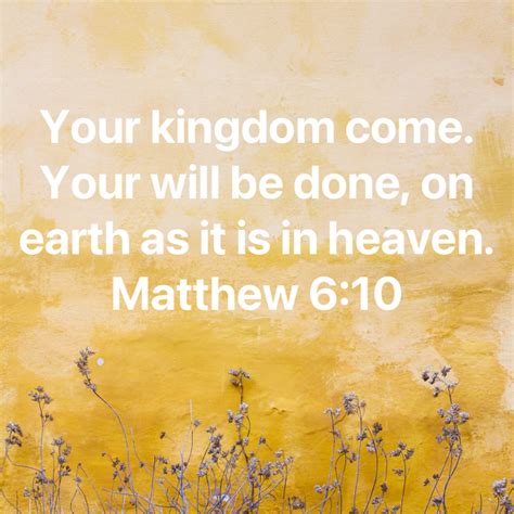 Matthew 6 10 Your Kingdom Come Your Will Be Done On Earth As It Is In