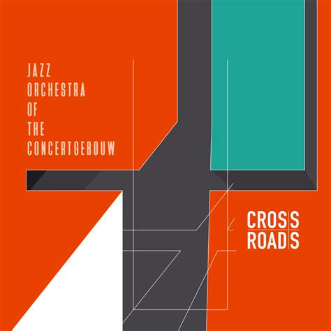 Jazz Orchestra of the Concertgebouw - Cross Roads