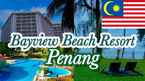 【Penang】Bayview Beach Resort【Malaysia】 - YouTube