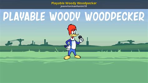 Playable Woody Woodpecker Friday Night Funkin Mods