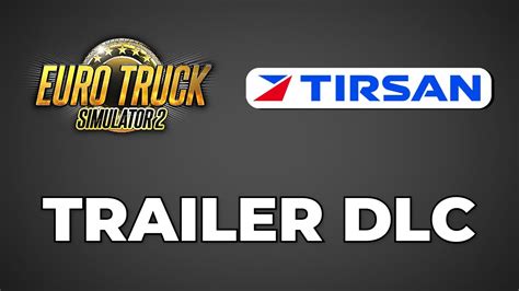 TIRSAN Trailers DLC Is Coming To Euro Truck Simulator 2 NEW Real Life