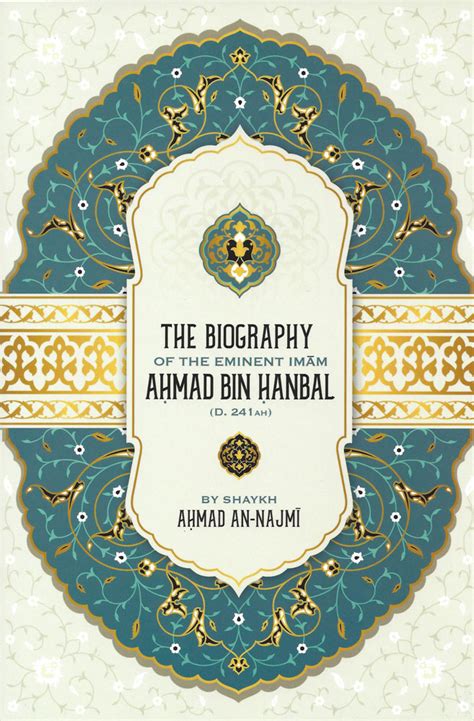 The Biography Of the Eminent Imam Ahmad bin Hanbal - Sunnah Publishing ...