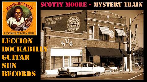 Leccion Rockabilly Sun Records Scotty Moore Mystery Train Youtube