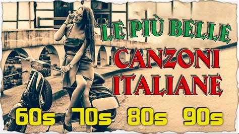 Le Migliori Canzoni Italiane Anni 60 70 80 E 90 La Migliore