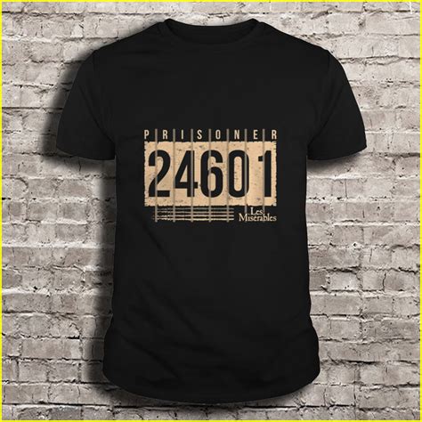 Prisoner 24601 Les Miserables T-Shirts, Hoodies, SVG & PNG | TeeHerivar