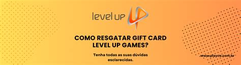 Como Resgatar Gift Card Level Up Games Playce Games Gift Cards