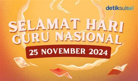 50 Kata Kata Hari Guru Nasional 2024 Spesial Untuk Wali Kelas Bikin Terharu