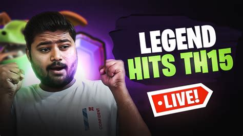 Live Legend Hits Th 15 Clash Of Clans Live YouTube