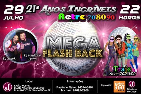 Festa Retr Anos Incr Veis Mega Flash Back Clube Atl Tico Juventus