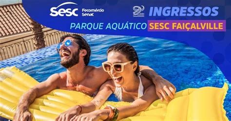 Ingresso Parque Aquático Sesc Faiçalville dia 25 03 em Goiânia Sympla