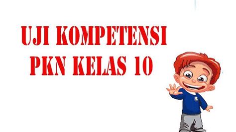 Soal Uji Kompetensi Bab Pkn Kelas Dan Kunci Jawaban Semester