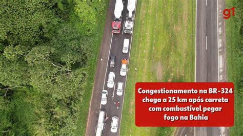 Vídeo Congestionamento Na Br 324 Chega A 25 Km Após Carreta Com