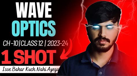 Class 12 Physics Wave Optics In ONESHOT With PYQ Chapter 10 CBSE 2023