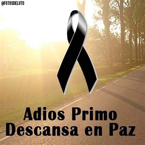 Fotosdeluto Adios Primo Descansa En Paz