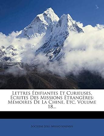 Lettres Difiantes Et Curieuses Crites Des Missions Trang Res