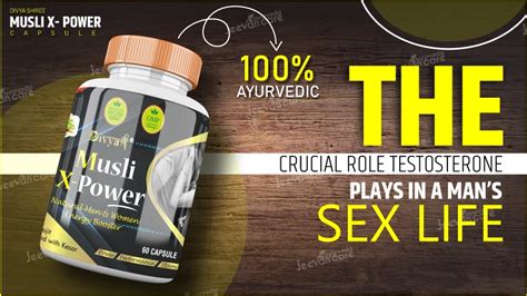 The Crucial Role Testosterone Plays In A Man S Sex Life By Jeevan Care Ayurveda