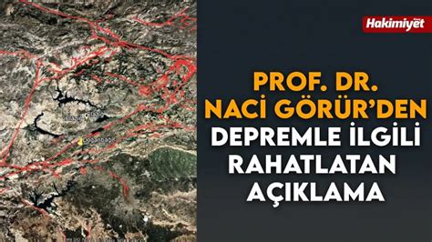 Prof Dr Naci Görür den Depremle İlgili Rahatlatan Açıklama