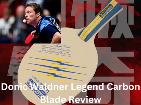 The Most Detailed Donic Waldner Legend Carbon Blade Review | 2025