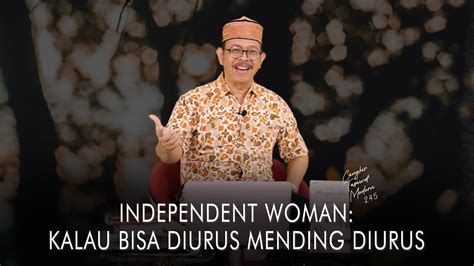 Cangkir Tasawuf Modern Eps 245 INDEPENDENT WOMAN KALAU BISA DIURUS