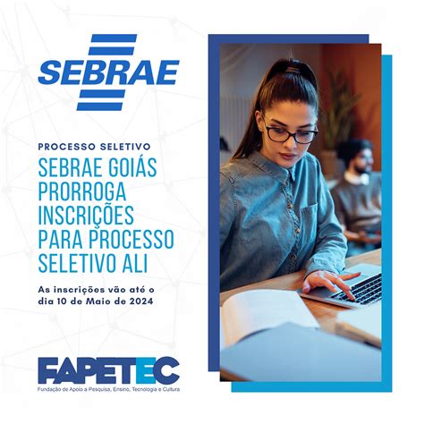 Sebrae Go Prorroga Inscri Es Para Bolsistas Agentes Locais De Inova O