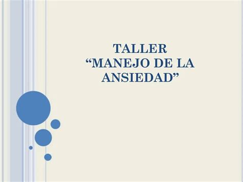 Ppt Taller Manejo De La Ansiedad Powerpoint Presentation Free