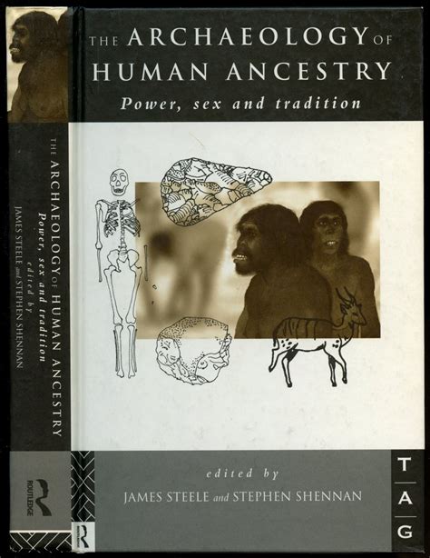 The Archaeology Of Human Ancestry Power Sex And Tradition James