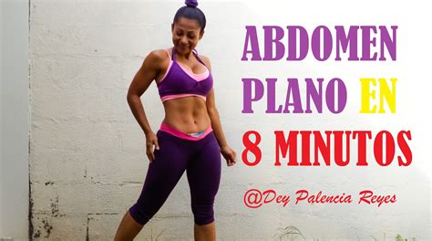 Abdomen Plano En 8 Minutos Vientre Plano Marcar Abdomen Rutina 369 Dey Palencia