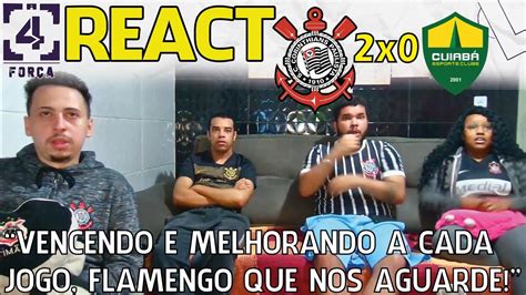 React Corinthians 2x0 CuiabÁ BrasileirÃo 2022 Youtube