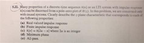 Solved Many Properties Of A Discrete Time Sequence H N Or Chegg