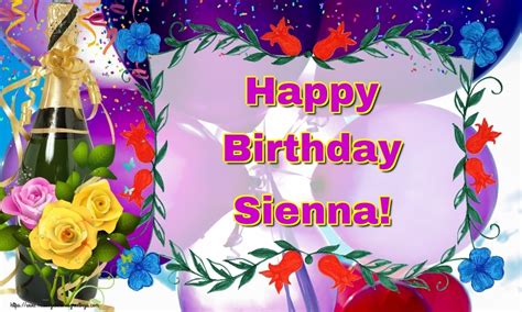 Happy Birthday Sienna Champagne Greetings Cards For Birthday For