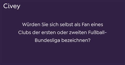 Civey Umfrage Würden Sie sich selbst als Fan eines Clubs der ersten